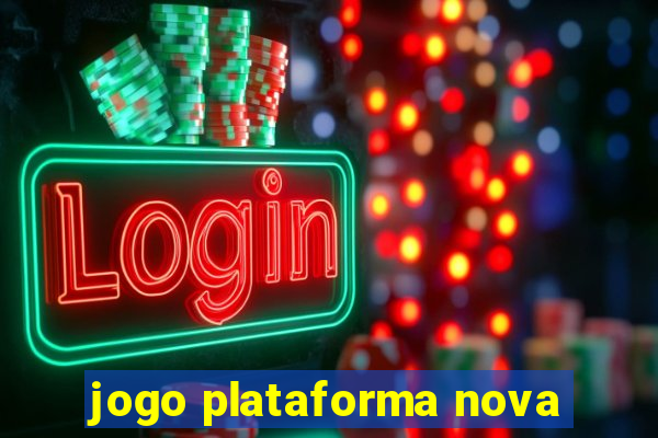 jogo plataforma nova